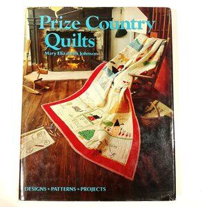 Prize Country Quilts M Elizabeth Johnson 1979 HB Quilting Patterns & Techniques